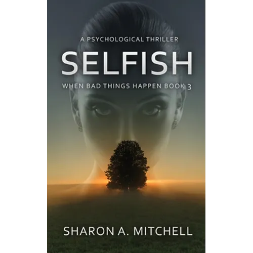 Selfish: A Psychological Thriller - Paperback