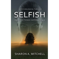 Selfish: A Psychological Thriller - Paperback