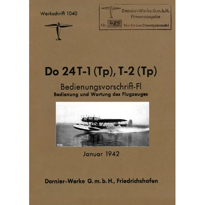 DORNIER Do 24 FLYING BOAT: Factory Operating Instructions January 1942 - Paperback