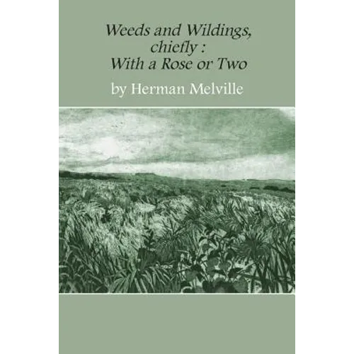 Weeds and Wildings: chiefly with a Rose or Two - Paperback