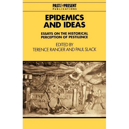 Epidemics and Ideas: Essays on the Historical Perception of Pestilence - Paperback