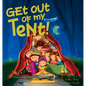Get Out of My Tent - Hardcover