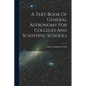 A Text-book Of General Astronomy For Colleges And Scientific Schools - Paperback