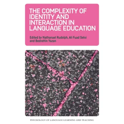 The Complexity of Identity and Interaction in Language Education - Paperback