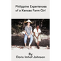 Philippine Experiences of a Kansas Farm Girl - Hardcover