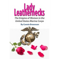 Lady Leathernecks: The Enigma of Women in the United States Marine Corps - Paperback