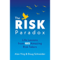 The Risk Paradox: Life Lessons from 102 Amazing Risk-Takers - Hardcover