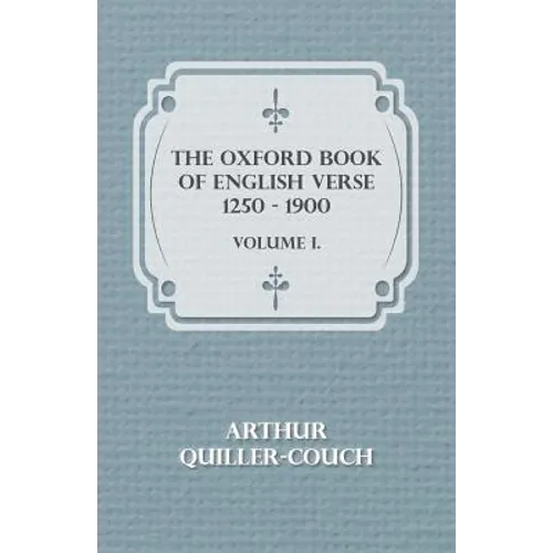 The Oxford Book Of English Verse 1250 - 1900 - Volume I. - Paperback