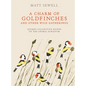 A Charm of Goldfinches and Other Wild Gatherings: Quirky Collective Nouns of the Animal Kingdom - Hardcover