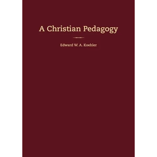 A Christian Pedagogy - Paperback