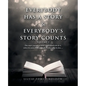 Everybody Has a Story & Everybody's Story Counts: One Man's Journey to Better Understand Who He Is, Where He Comes From, and Why He Does What He Does. - Paperback