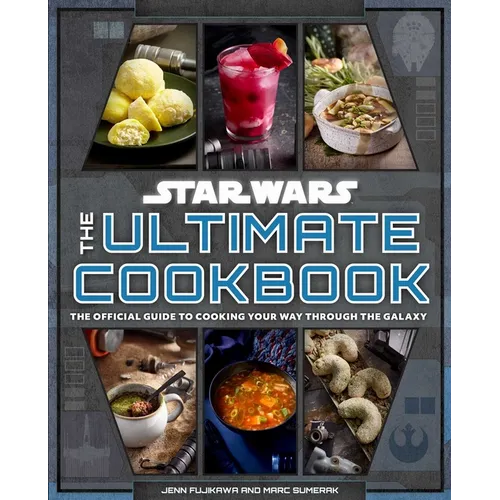Star Wars: The Ultimate Cookbook: The Official Guide to Cooking Your Way Through the Galaxy - Hardcover
