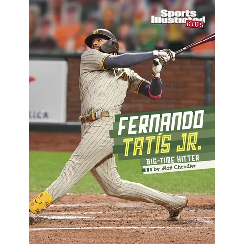 Fernando Tatis Jr.: Big-Time Hitter - Hardcover