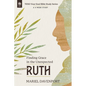 Ruth: Finding Grace in the Unexpected, a 4-Week Study - Paperback