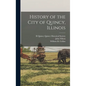 History of the City of Quincy, Illinois - Hardcover