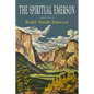 The Spiritual Emerson: Essential Works by Ralph Waldo Emerson - Paperback