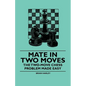 Mate in Two Moves - The Two-Move Chess Problem Made Easy - Paperback