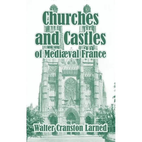 Churches and Castles of Medieval France - Paperback