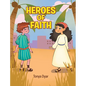Heroes of Faith - Hardcover