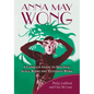 Anna May Wong: A Complete Guide to Her Film, Stage, Radio and Television Work - Paperback