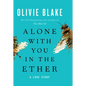 Alone with You in the Ether: A Love Story - Library Binding