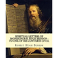 Spiritual letters of Monsignor R. Hugh Benson: to one of his converts (1915). By: Robert Hugh Benson: Robert Hugh Benson (18 November 1871 - 19 Octobe - Paperback