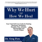 Why We Hurt and How We Heal: A Comprehensive Functional Medicine Guide to Healing Chronic Pain - Paperback