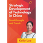 Strategic Development of Technology in China: Breakthroughs and Trends - Paperback