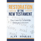 Restoration of the New Testament: The Case for Scientific Textual Criticism - Paperback