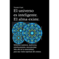 El universo es inteligente. El alma existe. Misterios cuánticos, multiverso, entrelazamiento, sincronicidad. Más allá de la materialidad, para una vis - Paperback