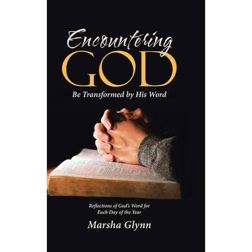 Encountering God: Be Transformed by His Word - Hardcover