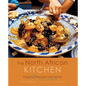The North African Kitchen: Regional Recipes and Stories: 15-Year Anniversary Edition - Hardcover
