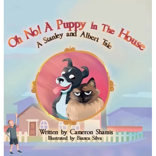 Oh No! A Puppy In The House: A Stanley and Albert Tale - Hardcover