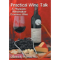 Practical Wine Talk: A Physician-Winemaker Examines Wine - Hardcover