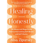 Healing Honestly: The Messy and Magnificent Path to Overcoming Self-Blame and Self-Shame - Paperback