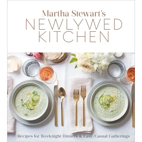 Martha Stewart's Newlywed Kitchen: Recipes for Weeknight Dinners and Easy, Casual Gatherings: A Cookbook - Hardcover
