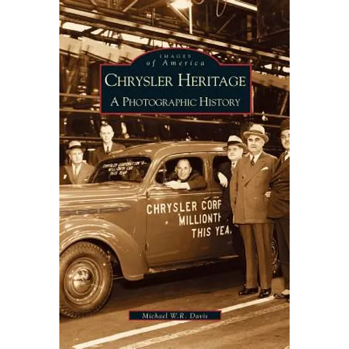 Chrysler Heritage: A Photographic History - Hardcover