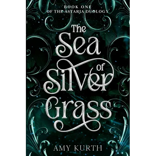 The Sea of Silver Grass: Book One of the Astaria Duology - Paperback
