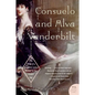 Consuelo and Alva Vanderbilt: The Story of a Daughter and a Mother in the Gilded Age - Paperback