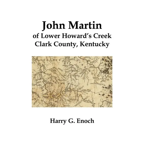 John Martin of Lower Howard's Creek, Clark County, Kentucky - Paperback