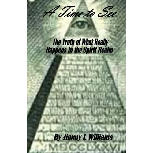 A time to see: What really happens in the spirit realm - Paperback