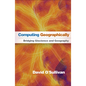 Computing Geographically: Bridging Giscience and Geography - Hardcover