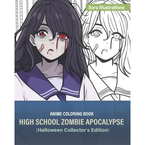 Anime Coloring Book: High School Zombie Apocalypse (Halloween Collector's Edition) - Paperback