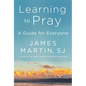 Learning to Pray: A Guide for Everyone - Hardcover