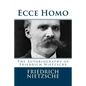 Ecce Homo: The Autobiography of Friedrich Nietzsche - Paperback
