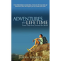 Adventures of a Lifetime: Travel Tales from Around the World - Paperback