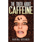 The Truth about Caffeine - Hardcover