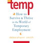 Temp: How to Survive & Thrive in the World of Temporary Employment - Paperback