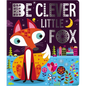Be Clever Little Fox - Board Book