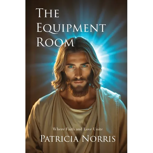 The Equipment Room: Where Faith and Love Unite - Paperback